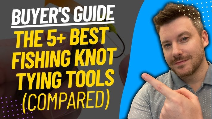 What Is The Best Fishing Knot Tying Tool (2022)? The Definitive Guide! 