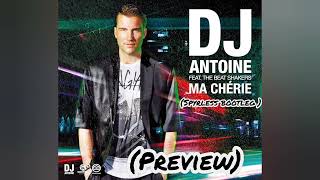 DJ Antoine - Ma chérie ( Spyrless Bootleg) ( preview)