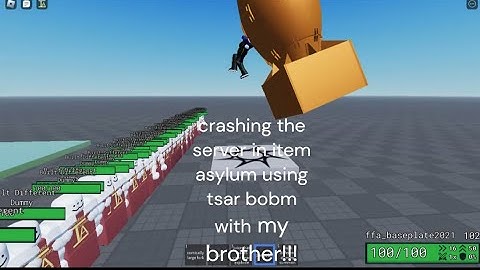 attempting to crash our devices and server using TSAR BOBM in item asylum!