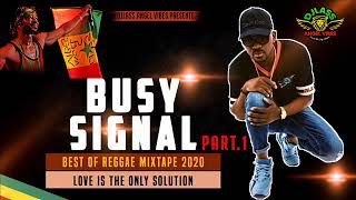 Busy Signal Best Of Reggae Mixtape 2020 (PART 1) By DJLass Angel Vibes (November 2020)