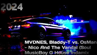 ♛Soul MusicBoy Mix♛ MVDNES, Bladdy-T & OsMan - Nico And The Vandal✧