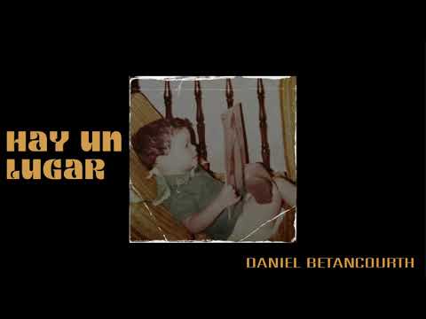 Daniel Betancourth - Hay un Lugar