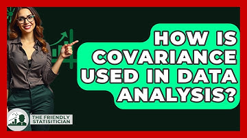 How Is Covariance Used In Data Analysis? - The Friendly Statistician