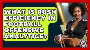 What Is Rush Efficiency In Football Offensive Analytics? - Gridiron Data Digest