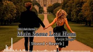 Main Saans Leta Hoon Teri Khushboo Aati Hai [ Slowed + Reverb ] Dil Ke Pass | Arjit Singh | ❤️ Resimi