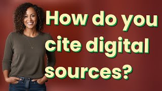 How do you cite digital sources?