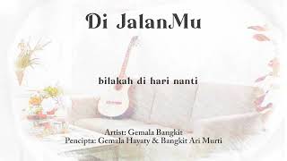 GEMALA BANGKIT - Di JalanMu (OFFICAL MUSIC VIDEO)