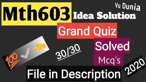 Mth603 Grand Quiz 2020 || idea solution || important solved mcqs || made by Vu Dunia 🔛🔝