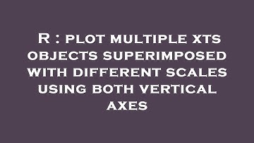 R : plot multiple xts objects superimposed with different scales using both vertical axes