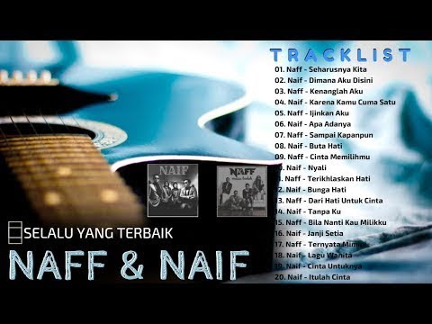 Naff & Naif Band Full Album - Kompilasi Lagu Hits Terbaik
