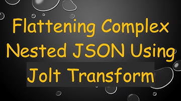 Flattening Complex Nested JSON Using Jolt Transform