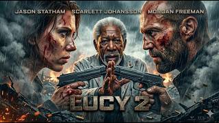 Lucy 2 Movie 2026 | Jason statham, Scarlett Johansson, Morgan Freeman | Fact And Review Fanmade hge