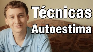 Técnicas Para Aumentar La Autoestima