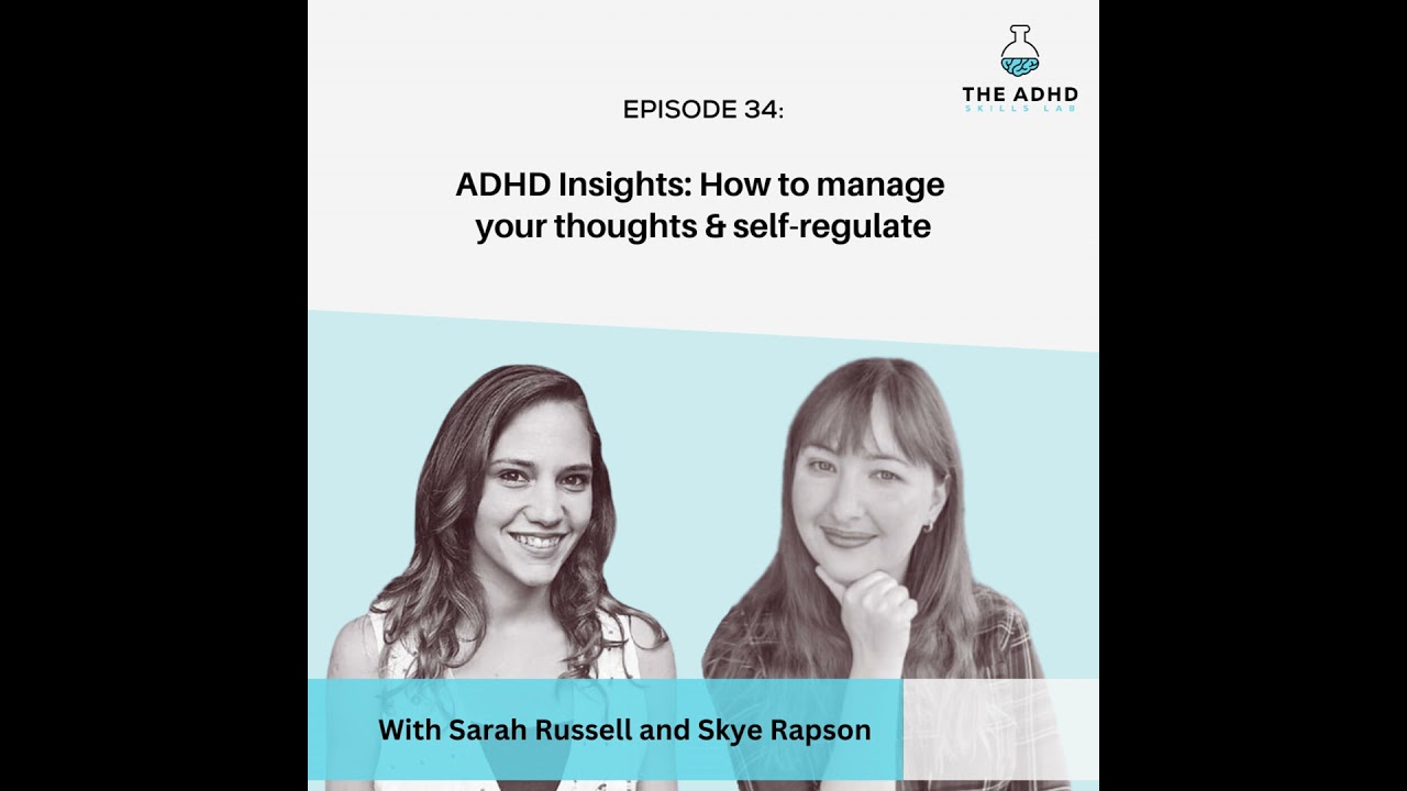 ADHD Insights: How to manage your thoughts and self-regulate