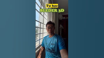Tự học Blender 3D tại nhà #blender #3d