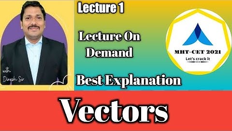 MHT-CET 2021 | Vectors | Lecture 1 | Best Explanation | Dinesh Sir