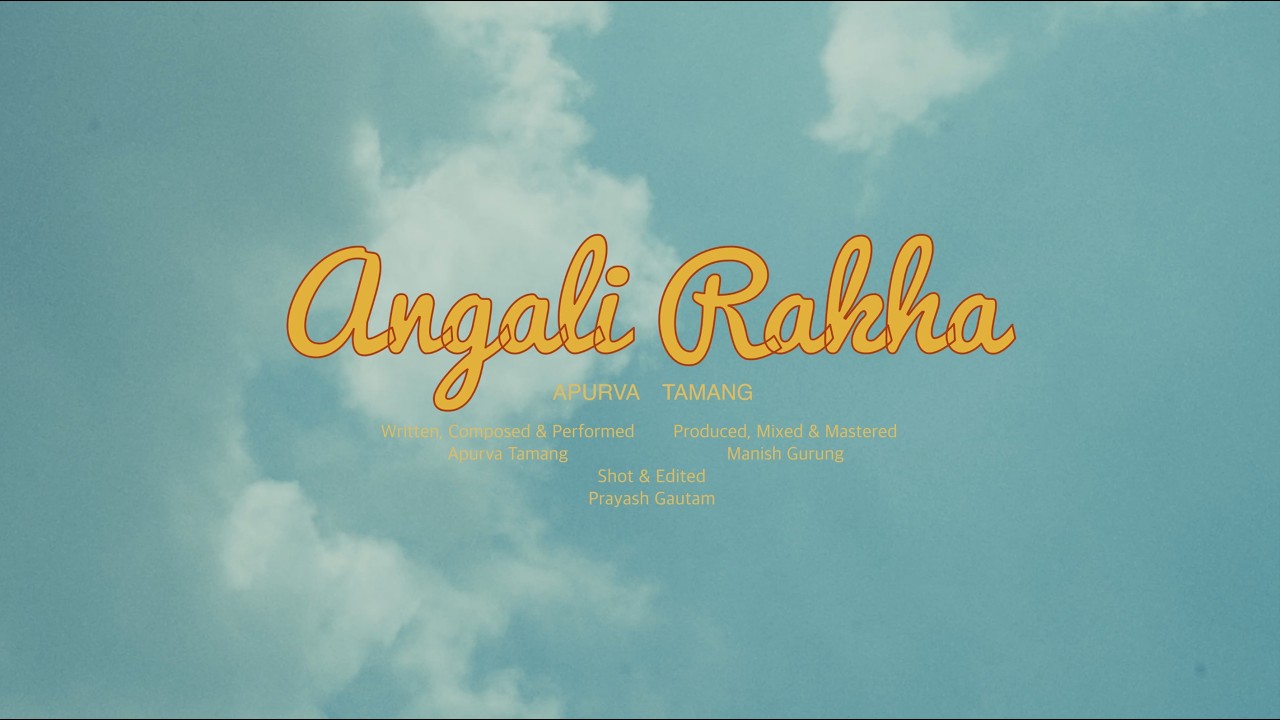 Angali Rakha - Apurva Tamang | Official MV | Angali Rakha - Apurva Tamang | Official MV |