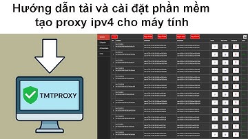 Hướng dẫn tải và cài đặt phần mềm tạo proxy ipv4 trên máy tính Windows - TMTproxy