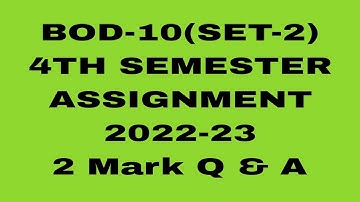 BOD-10(SET-2) 4TH SEMESTER ASSIGNMENT 2022-23#2 Mark Question Answer #osou
