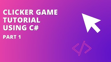 Clicker game tutorial using C# (part 1/4)