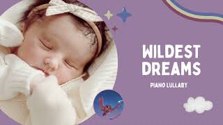 Wildest Dreams - Taylor Swift (Lullaby) | Baby Sleep Music By The Night Owl