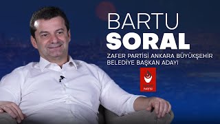 Zafer Partisi Ankara Büyükşehir Belediye Başkan Adayı | Bartu SORAL | 2024 Yerel Seçim Özel