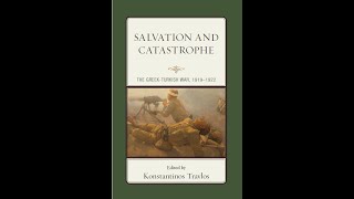 Book Presentation- Salvation and Catastrophe: The Greek-Turkish War 1919-1922