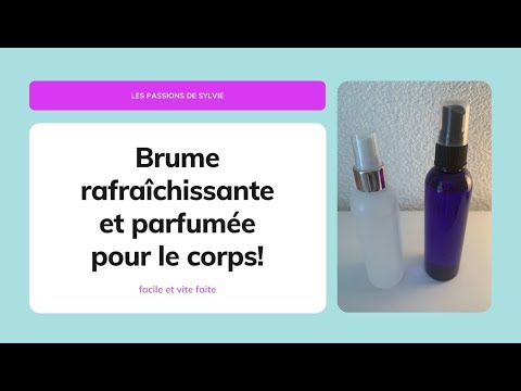 Vidéo: 4 façons de faire une brume parfumée pour le corps