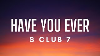 Watch S Club 7 Have You Ever video