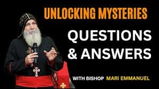 Questions And Answers Bishop Mar Mari Emmanuel.