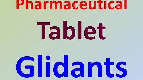 Pharmaceutical Tablet glidants
