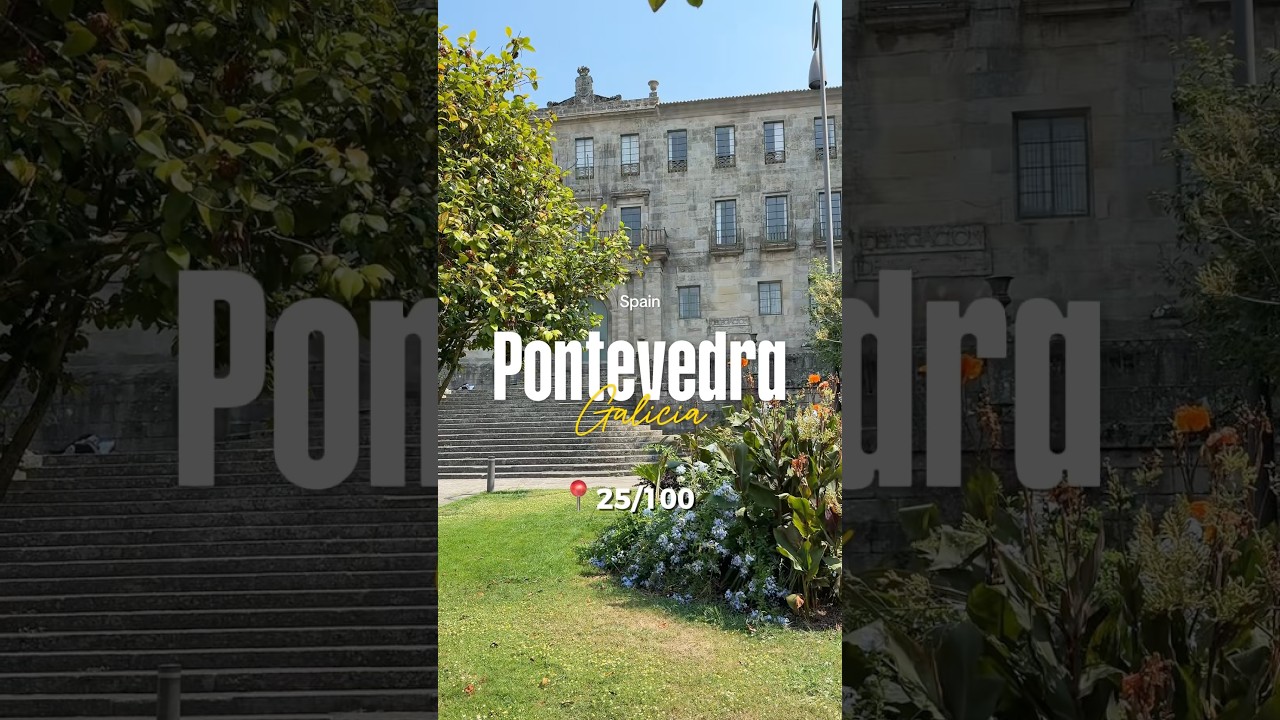 📍 Pontevedra, Galicia 🇪🇸 (25/100)