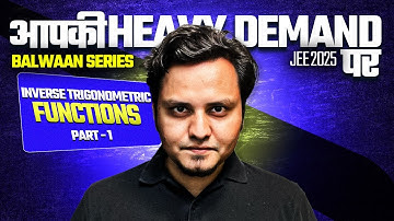 Complete Inverse Trigonometric Functions Part 1 : JEE Main & Advanced || Theory, Concepts, PYQs