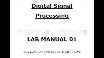 Digital Signal Processing Lab 1 - Basic plotting of signals using MATLAB