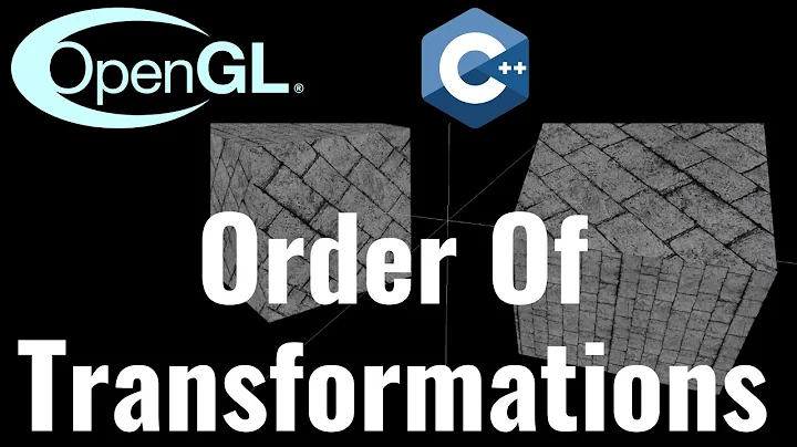 What is the ORDER of transformations in OpenGL?