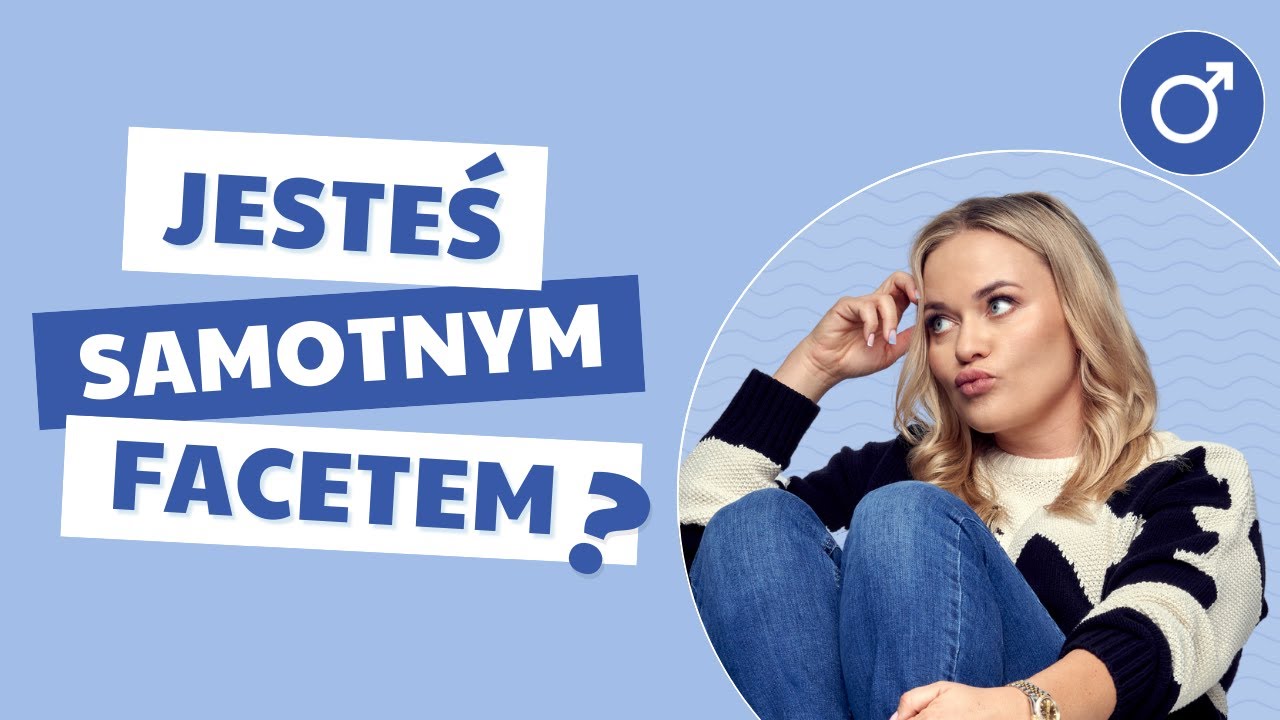 Jesteś samotnym facetem?