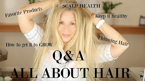 Q&A Hair | THINNING | GROW IT LONG | HEALTHY | COL...