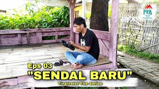 PKB Channel (film komedi) 'SENDAL BARU' - Tingtrelet The Series Eps. 03