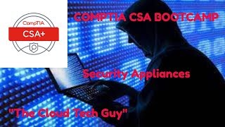CompTIA Cyber Security Analyst CSA (CSO-001)  Security Appliances cybersecurity analyst csa bootcamp