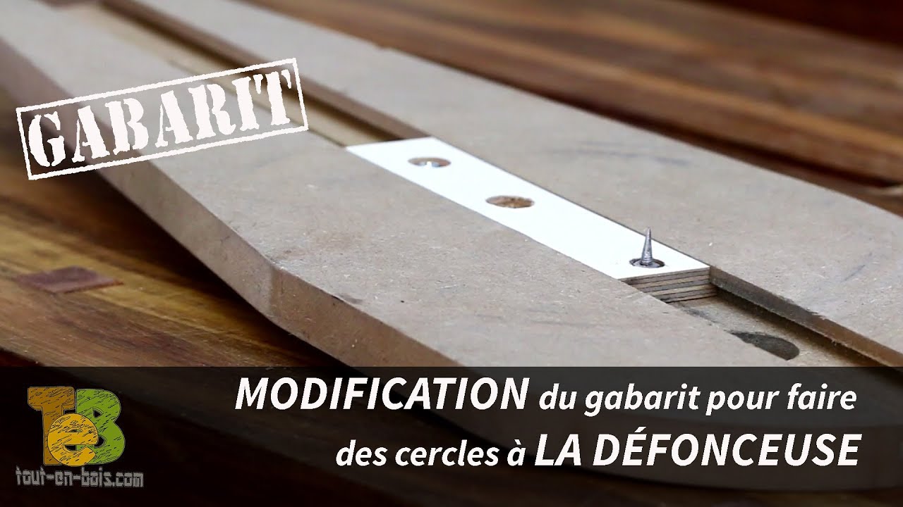 MODIFICATION du gabarit pour faire des cercles à LA DÉFONCEUSE 