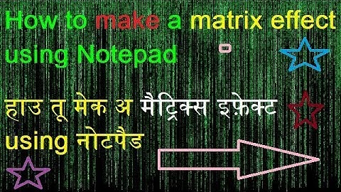 how to make a matrix effect using notepad
