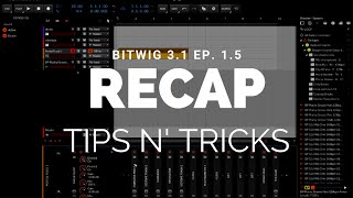 A Comprehensive Guide to Bitwig 3.1 Ep. 1.5 (Recap/Tips n' Tricks) #bitwig
