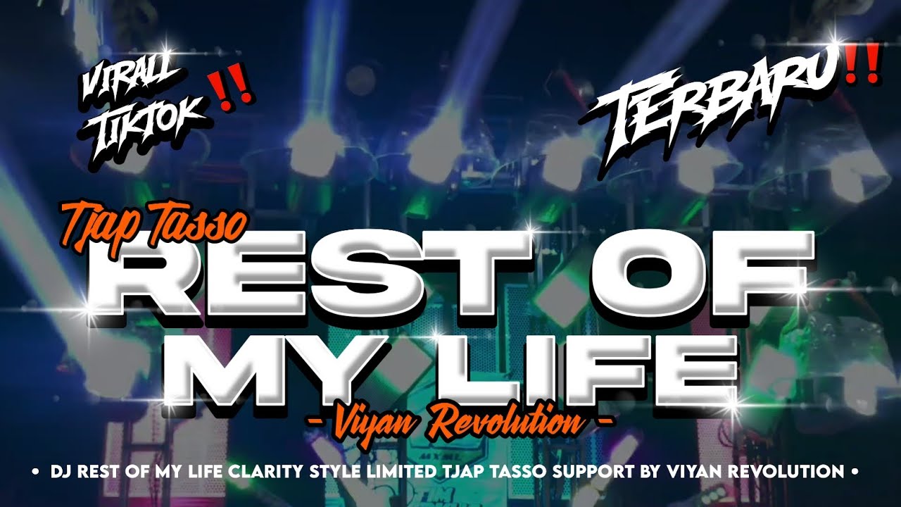 DJ REST OF MY LIFE CLARITY TJAP TASSO‼️STYLE LIMITED BY VIYAN REVOLUTION‼️