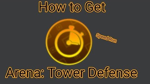 (Outdated) How to Get Speed Run (Arena: Tower Defense)