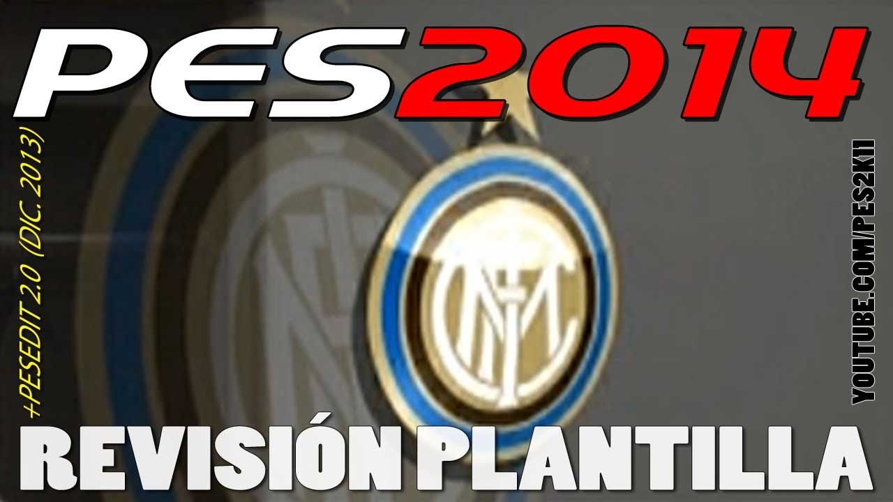 Revisión Inter Milán | PES 2014 + PESEDIT 2.0 - YouTube