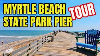 Myrtle Beach SC State Park Fishing Pier Tour 2026 - What to see on your Vacation
