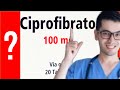 Ciprofibrato para que sirve ciprofibrato y como se toma  y mas 