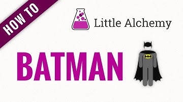 Tuto : How to make Batman in Little Alchemy