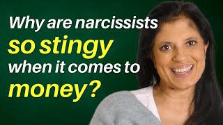 Why are narcissists so stingy when it comes to money?