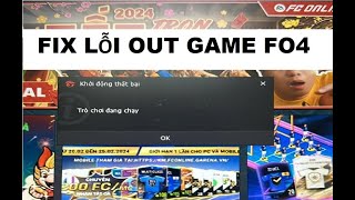 Lỗi FC ONLINE khởi động thất bại trò chơi đang chạy | lỗi thoát game FIFA ONLINE 4